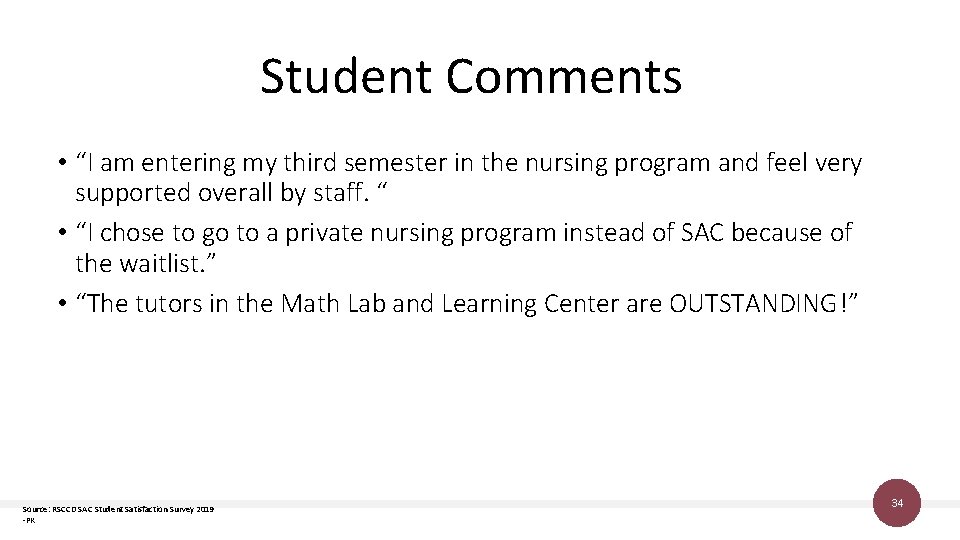 Student Comments • “I am entering my third semester in the nursing program and