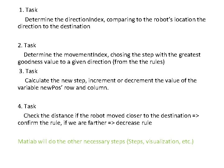 1. Task Determine the direction. Index, comparing to the robot’s location the direction to