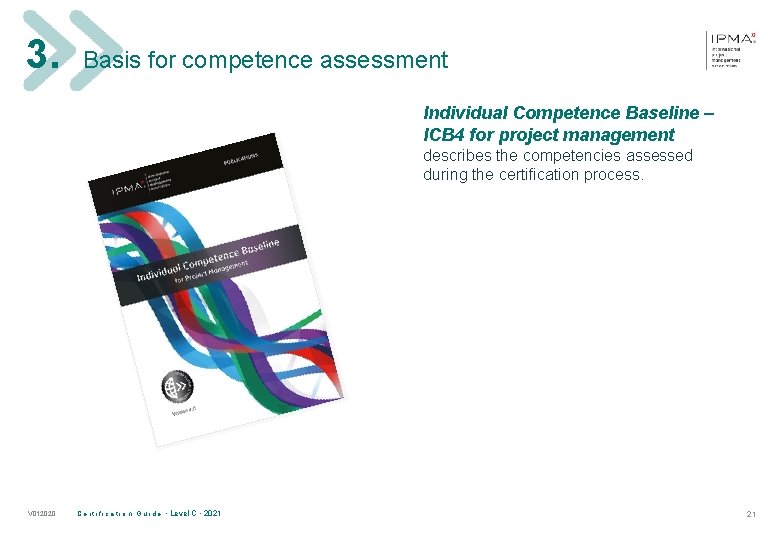 3. Basis for competence assessment Individual Competence Baseline – ICB 4 for project management