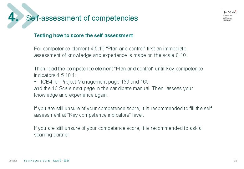 4. Self-assessment of competencies Testing how to score the self-assessment For competence element 4.