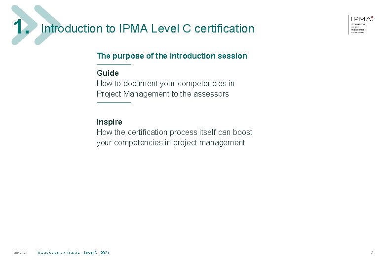 1. Introduction to IPMA Level C certification The purpose of the introduction session ______