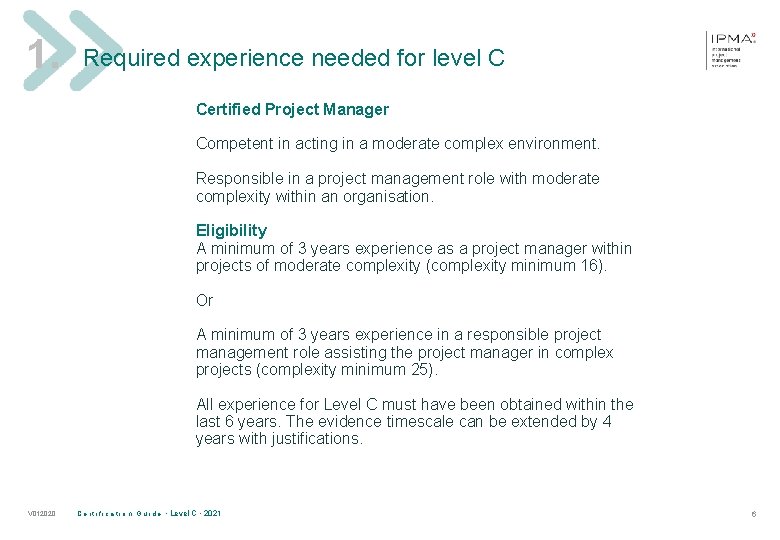 1. Required experience needed for level C Certified Project Manager Competent in acting in