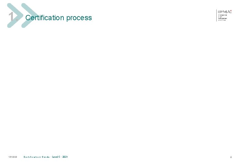 1. V 012020 Certification process C e r t i f i c a