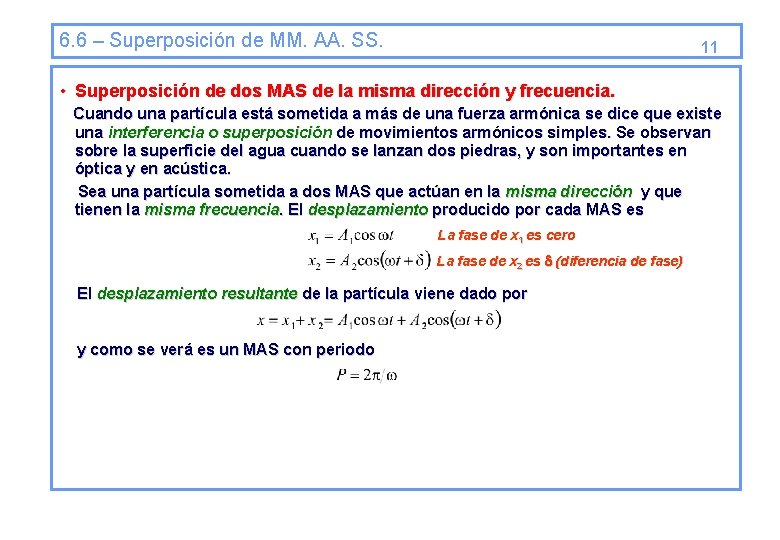 6. 6 – Superposición de MM. AA. SS. 11 • Superposición de dos MAS