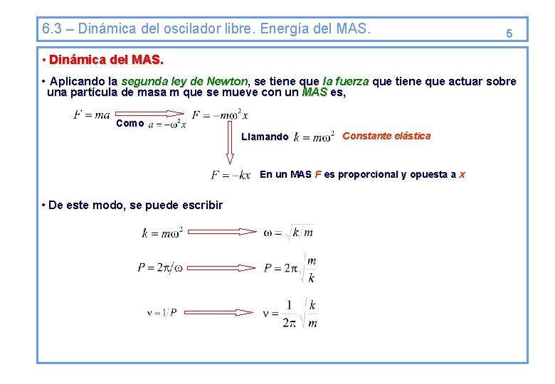 6. 3 – Dinámica del oscilador libre. Energía del MAS. 5 • Dinámica del