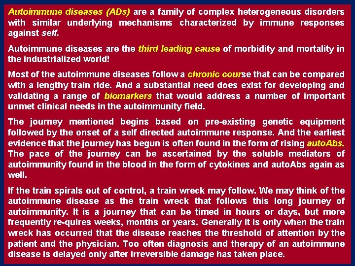 Autoimmune diseases (ADs) are a family of complex heterogeneous disorders with similar underlying mechanisms Autoimmune diseases (ADs) are a family of complex heterogeneous disorders with similar underlying mechanisms