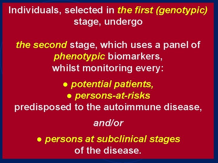 Individuals, selected in the first (genotypic) stage, undergo the second stage, which uses a Individuals, selected in the first (genotypic) stage, undergo the second stage, which uses a