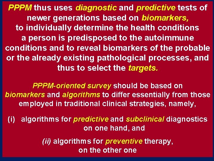 PPPM thus uses diagnostic and predictive tests of newer generations based on biomarkers, to PPPM thus uses diagnostic and predictive tests of newer generations based on biomarkers, to