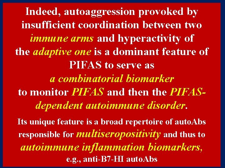 Indeed, autoaggression provoked by insufficient coordination between two immune arms and hyperactivity of the Indeed, autoaggression provoked by insufficient coordination between two immune arms and hyperactivity of the