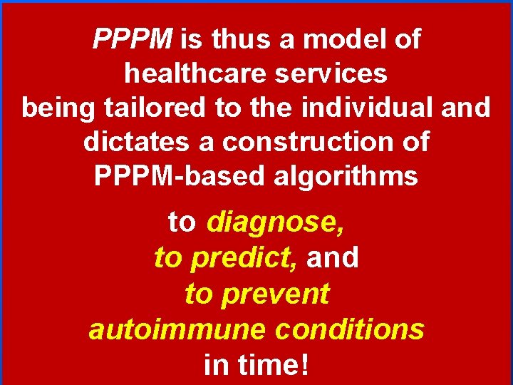 PPPM is thus a model of healthcare services being tailored to the individual and PPPM is thus a model of healthcare services being tailored to the individual and