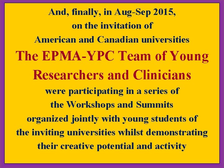 And, finally, in Aug-Sep 2015, on the invitation of American and Canadian universities The And, finally, in Aug-Sep 2015, on the invitation of American and Canadian universities The