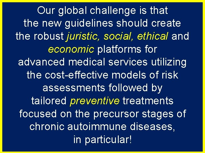 Our global challenge is that the new guidelines should create the robust juristic, social, Our global challenge is that the new guidelines should create the robust juristic, social,