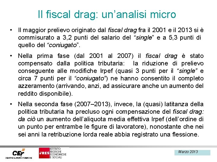 Il fiscal drag: un’analisi micro • Il maggior prelievo originato dal fiscal drag fra