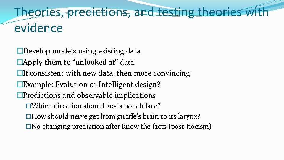 Theories, predictions, and testing theories with evidence �Develop models using existing data �Apply them