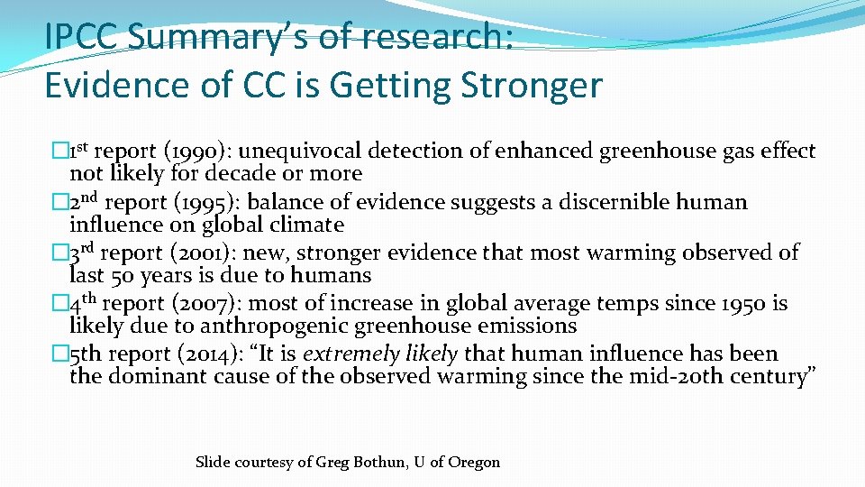 IPCC Summary’s of research: Evidence of CC is Getting Stronger � 1 st report