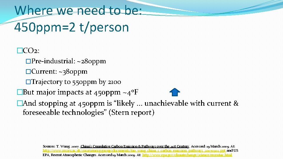 Where we need to be: 450 ppm=2 t/person �CO 2: �Pre-industrial: ~280 ppm �Current: