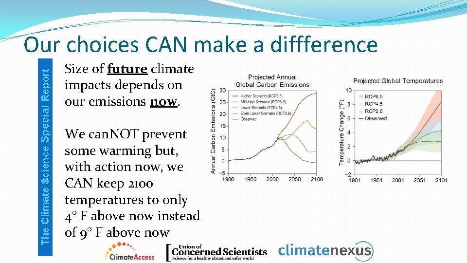 The Climate Science Special Report Our choices CAN make a diffference Size of future