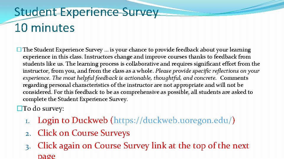 Student Experience Survey 10 minutes � The Student Experience Survey … is your chance