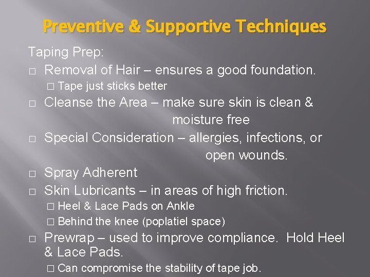 Preventive & Supportive Techniques Taping Prep: � Removal of Hair – ensures a good Preventive & Supportive Techniques Taping Prep: � Removal of Hair – ensures a good