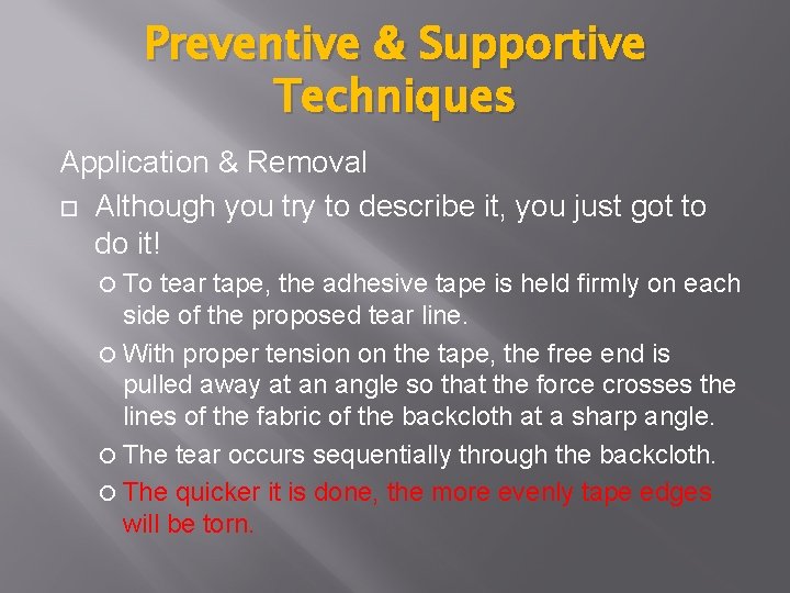 Preventive & Supportive Techniques Application & Removal Although you try to describe it, you Preventive & Supportive Techniques Application & Removal Although you try to describe it, you