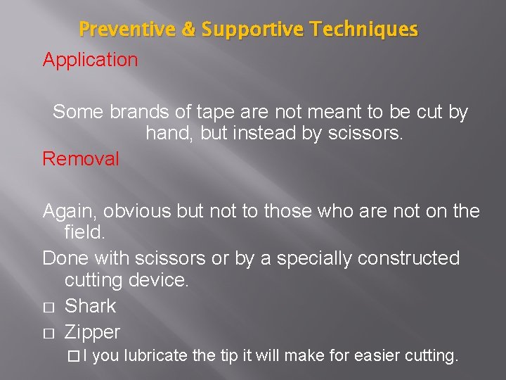 Preventive & Supportive Techniques Application Some brands of tape are not meant to be Preventive & Supportive Techniques Application Some brands of tape are not meant to be
