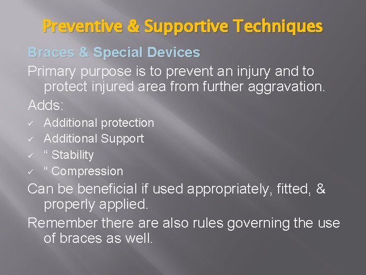 Preventive & Supportive Techniques Braces & Special Devices Primary purpose is to prevent an Preventive & Supportive Techniques Braces & Special Devices Primary purpose is to prevent an