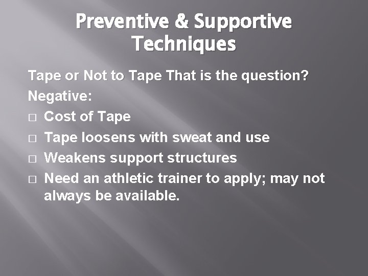Preventive & Supportive Techniques Tape or Not to Tape That is the question? Negative: Preventive & Supportive Techniques Tape or Not to Tape That is the question? Negative: