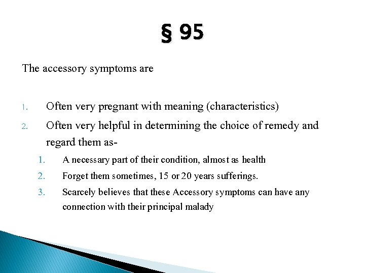 § 95 The accessory symptoms are Often very pregnant with meaning (characteristics) Often very