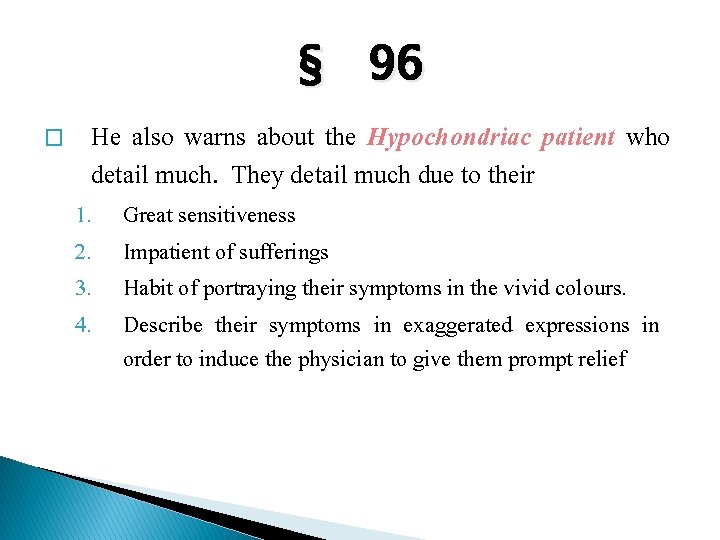 § 96 � He also warns about the Hypochondriac patient who detail much. They