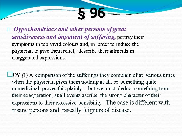 § 96 � Hypochondriacs and other persons of great sensitiveness and impatient of suffering,