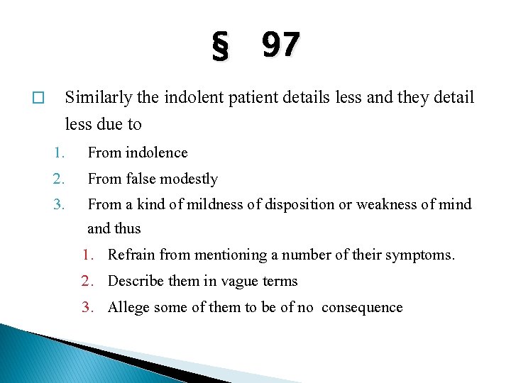 § 97 � Similarly the indolent patient details less and they detail less due
