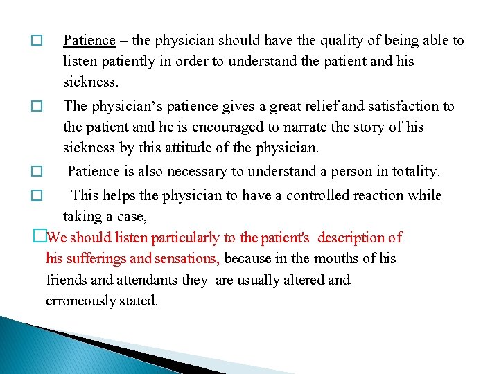 Patience – the physician should have the quality of being able to listen patiently