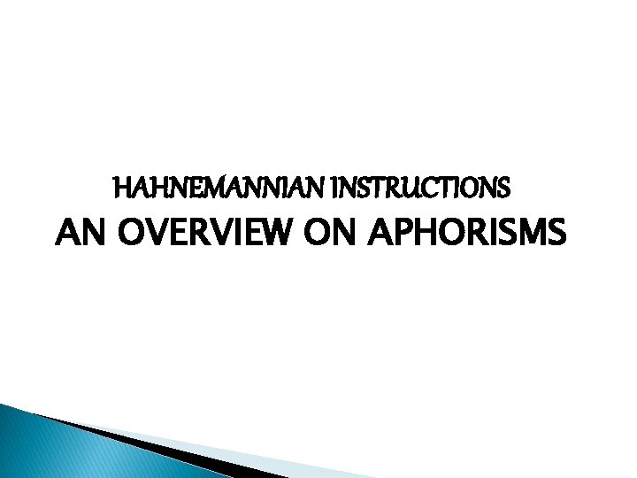 HAHNEMANNIAN INSTRUCTIONS AN OVERVIEW ON APHORISMS 