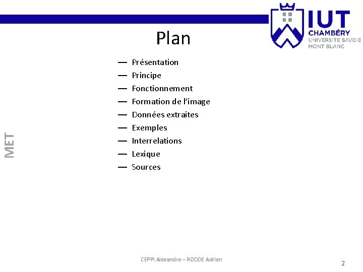 MET Plan — — — — — Présentation Principe Fonctionnement Formation de l’image Données