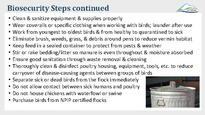 Biosecurity Steps continued • • • Clean & sanitize equipment & supplies properly Wear
