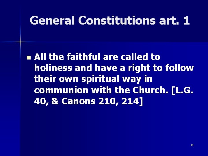 General Constitutions art. 1 n All the faithful are called to holiness and have General Constitutions art. 1 n All the faithful are called to holiness and have