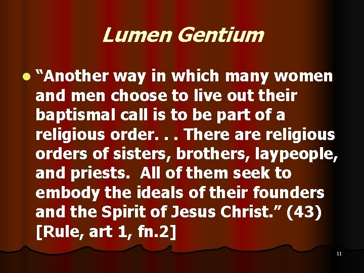 Lumen Gentium l “Another way in which many women and men choose to live Lumen Gentium l “Another way in which many women and men choose to live
