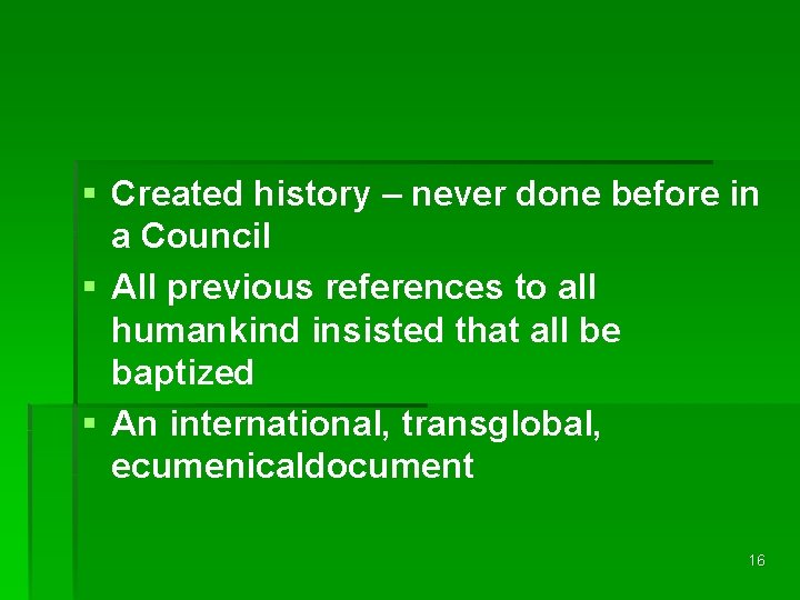 § Created history – never done before in a Council § All previous references § Created history – never done before in a Council § All previous references