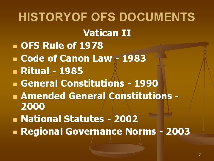 HISTORYOF OFS DOCUMENTS n n n n Vatican II OFS Rule of 1978 Code HISTORYOF OFS DOCUMENTS n n n n Vatican II OFS Rule of 1978 Code