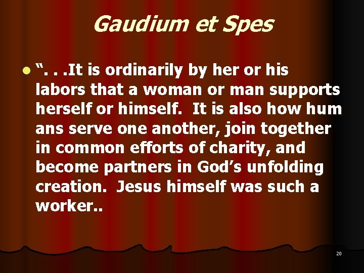 Gaudium et Spes l “. . . It is ordinarily by her or his Gaudium et Spes l “. . . It is ordinarily by her or his