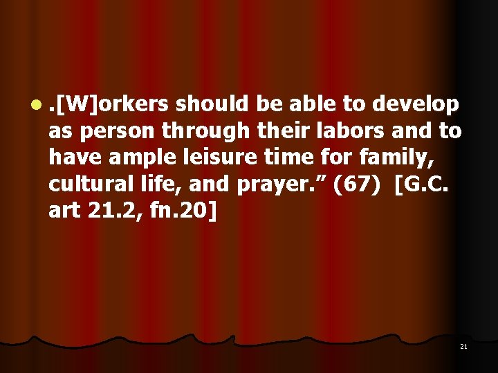 l. [W]orkers should be able to develop as person through their labors and to