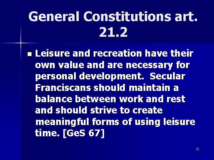 General Constitutions art. 21. 2 n Leisure and recreation have their own value and General Constitutions art. 21. 2 n Leisure and recreation have their own value and