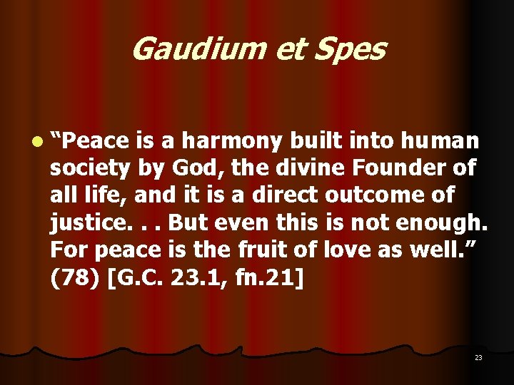 Gaudium et Spes l “Peace is a harmony built into human society by God, Gaudium et Spes l “Peace is a harmony built into human society by God,