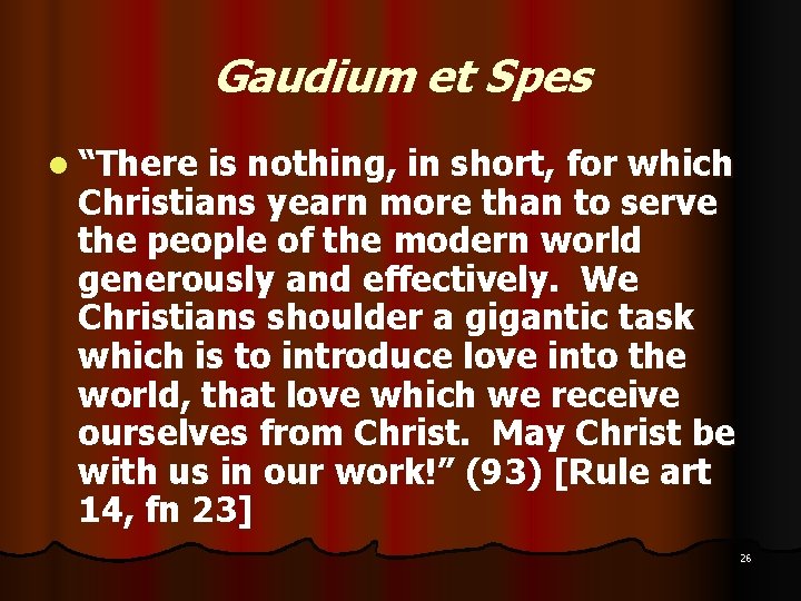 Gaudium et Spes l “There is nothing, in short, for which Christians yearn more Gaudium et Spes l “There is nothing, in short, for which Christians yearn more