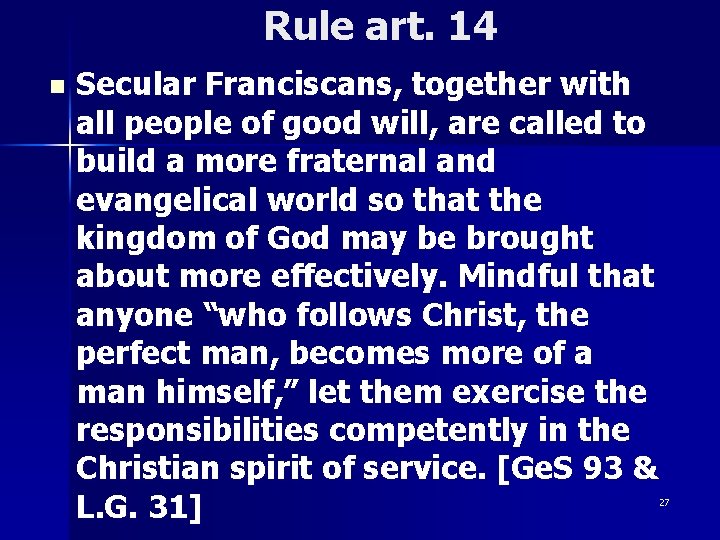 Rule art. 14 n Secular Franciscans, together with all people of good will, are Rule art. 14 n Secular Franciscans, together with all people of good will, are
