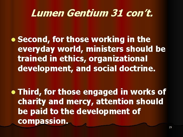 Lumen Gentium 31 con’t. l Second, for those working in the everyday world, ministers Lumen Gentium 31 con’t. l Second, for those working in the everyday world, ministers