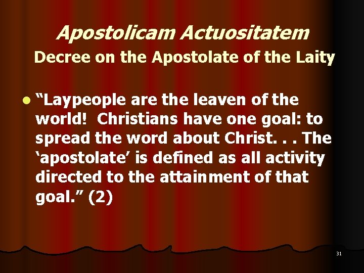 Apostolicam Actuositatem Decree on the Apostolate of the Laity l “Laypeople are the leaven Apostolicam Actuositatem Decree on the Apostolate of the Laity l “Laypeople are the leaven