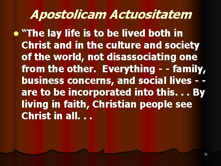 Apostolicam Actuositatem l “The lay life is to be lived both in Christ and Apostolicam Actuositatem l “The lay life is to be lived both in Christ and