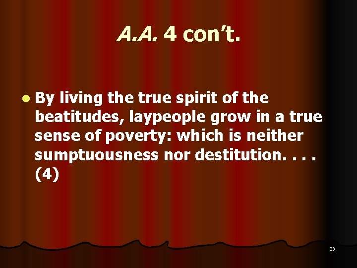 A. A. 4 con’t. l By living the true spirit of the beatitudes, laypeople A. A. 4 con’t. l By living the true spirit of the beatitudes, laypeople