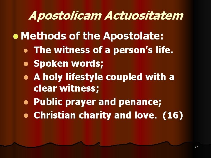 Apostolicam Actuositatem l Methods l l l of the Apostolate: The witness of a Apostolicam Actuositatem l Methods l l l of the Apostolate: The witness of a